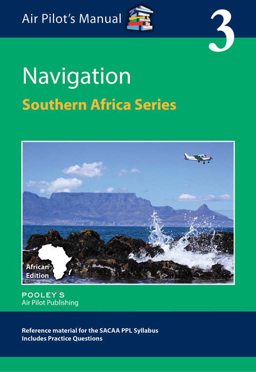 Air Pilots Manual  Air Pilot's Manual Southern Africa Series: Vol. 3 Navigation Book